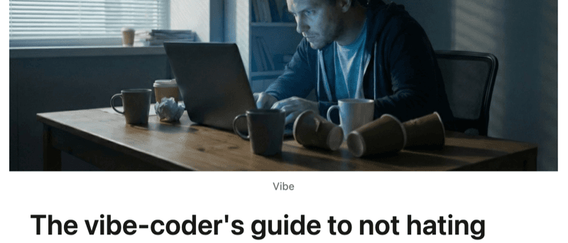 The vibe-coder's guide to not hating your project in 2 months